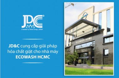 JD&C Cung Cấp Giải Pháp Hóa Chất Giặt Cho Nhà Máy EcoWash HCMC